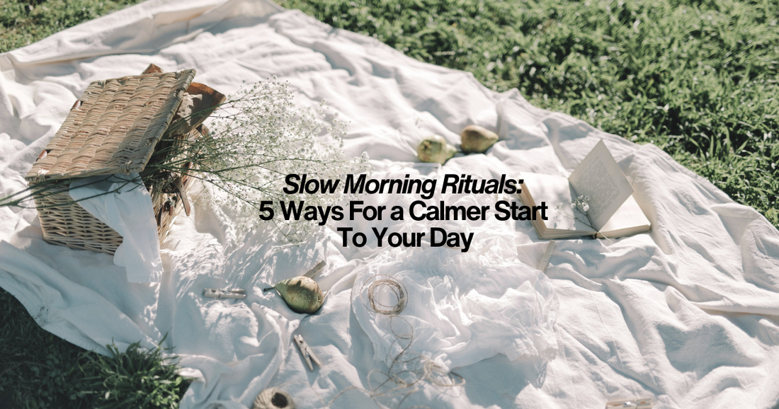 5 Ways For a Calmer Start To Your Day